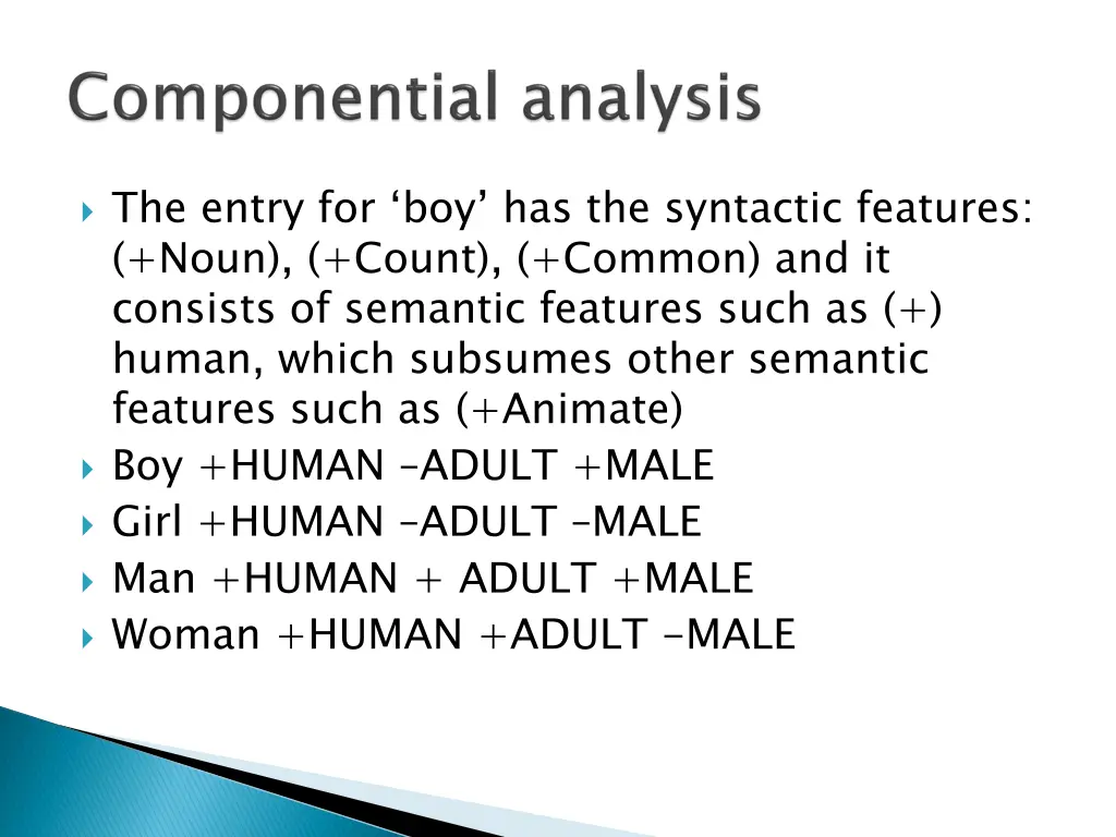 the entry for boy has the syntactic features noun