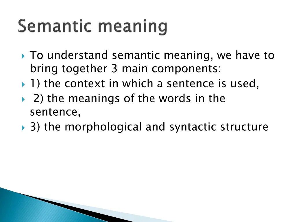 to understand semantic meaning we have to bring