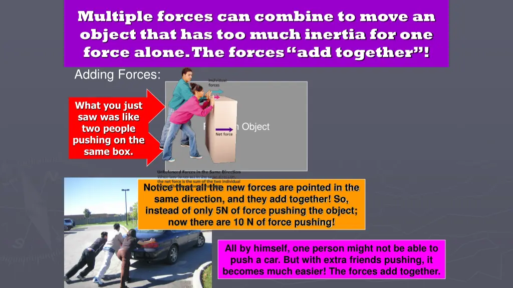 multiple forces can combine to move an object