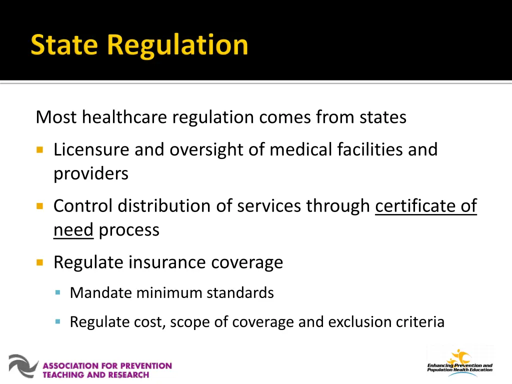 most healthcare regulation comes from states