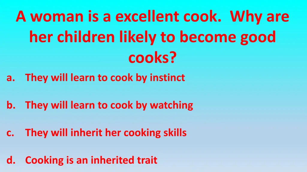 a woman is a excellent cook why are her children