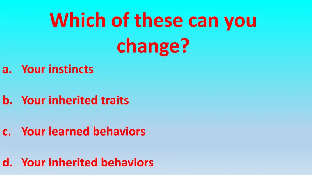 which of these can you change a your instincts