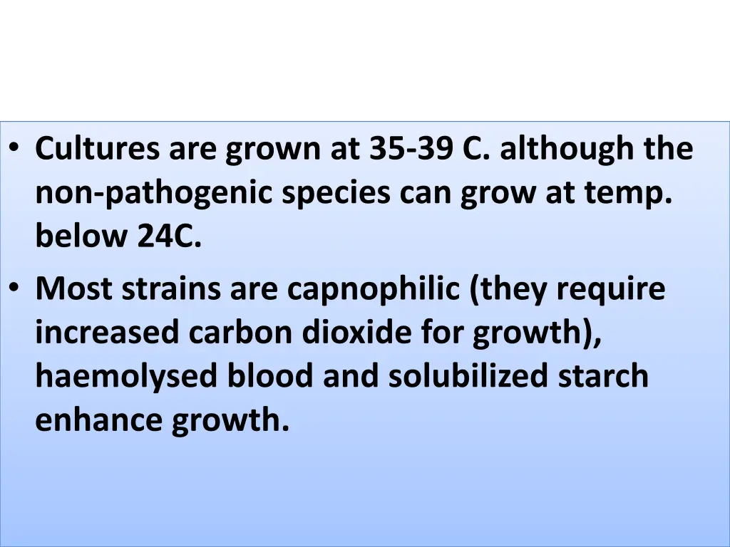 cultures are grown at 35 39 c although