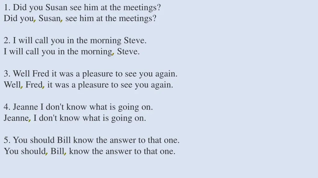 1 did you susan see him at the meetings