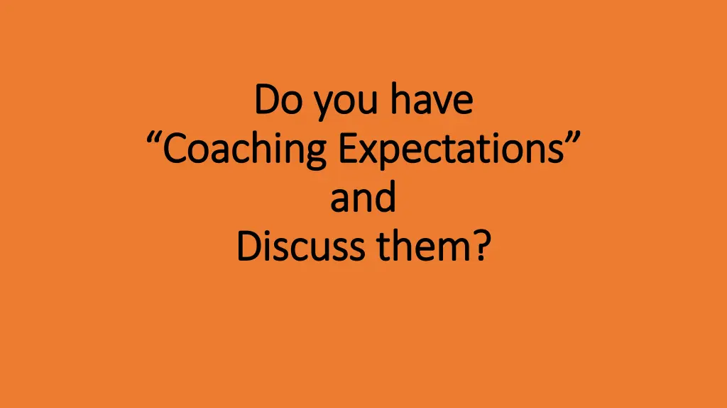 do you have do you have coaching expectations