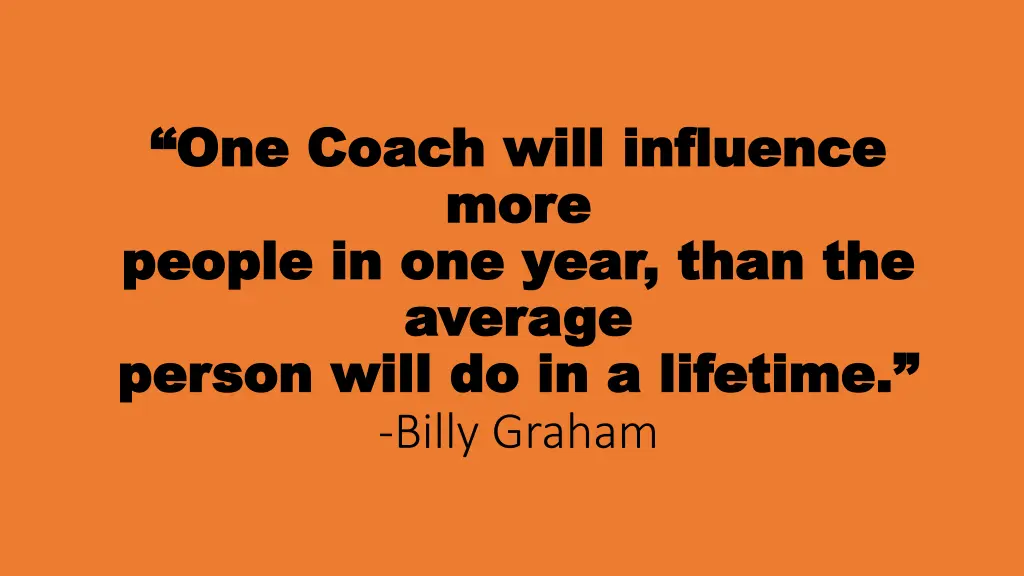 one coach will influence one coach will influence