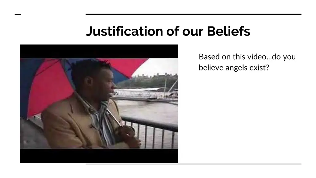 justification of our beliefs