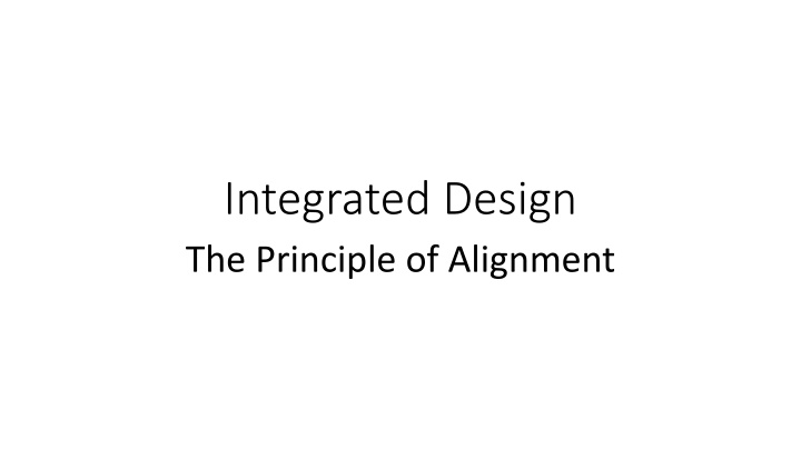 integrated design the principle of alignment