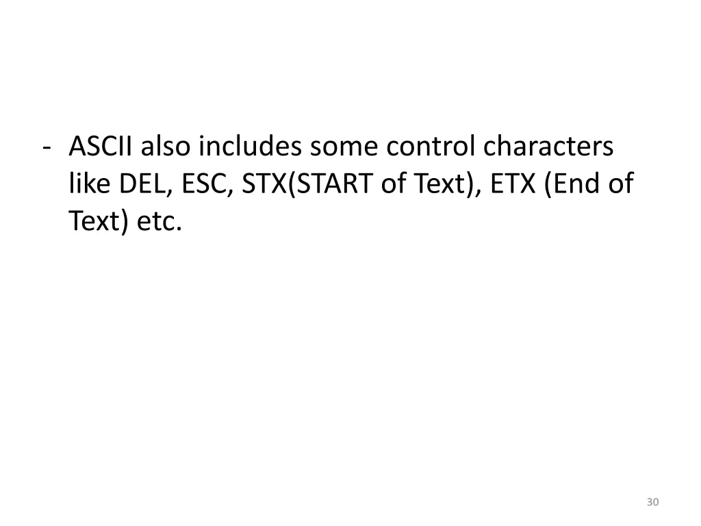 ascii also includes some control characters like