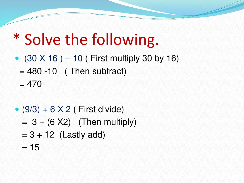 solve the following 30 x 16 10 first multiply