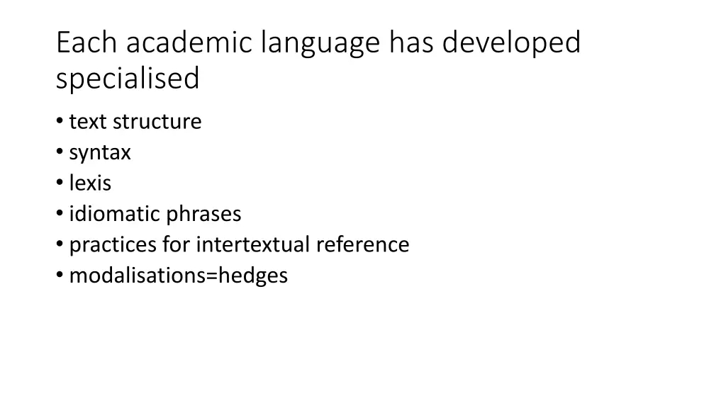 each academic language has developed specialised