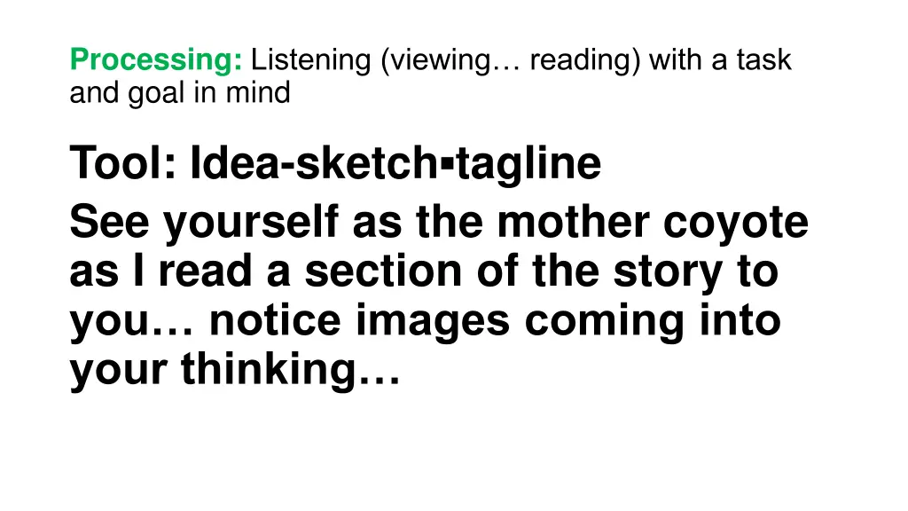 processing listening viewing reading with a task