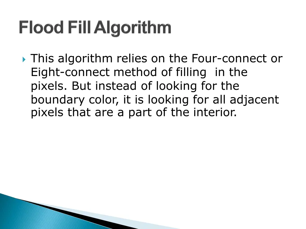 this algorithm relies on the four connect