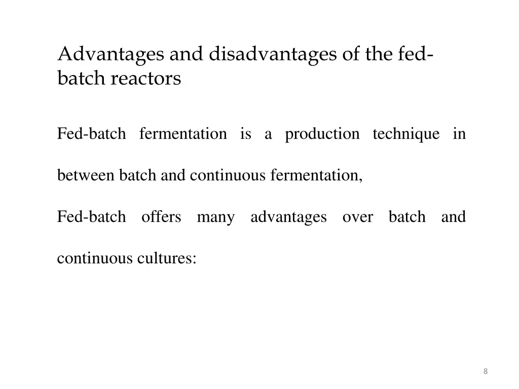 advantages and disadvantages of the fed batch