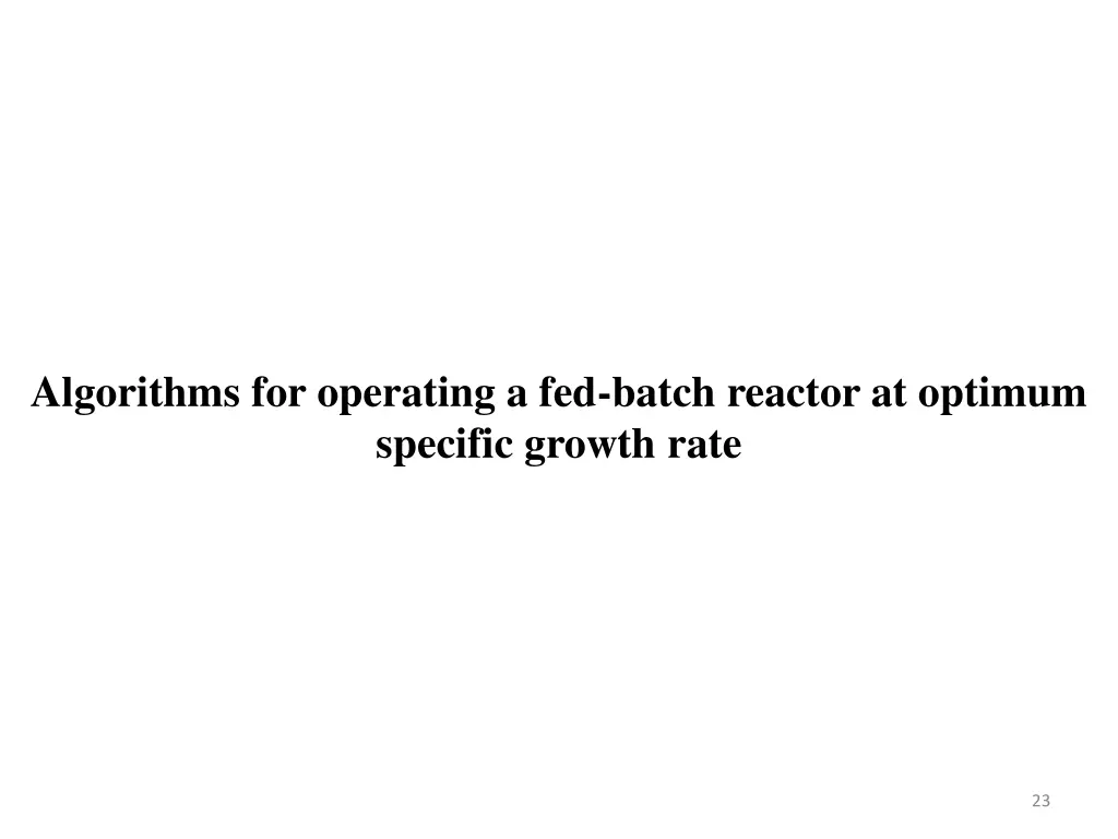 algorithms for operating a fed batch reactor