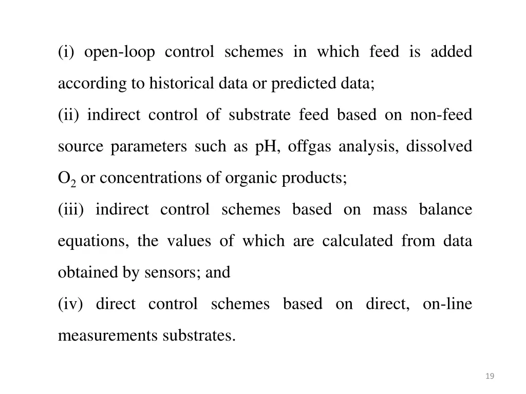 i open loop control schemes in which feed is added