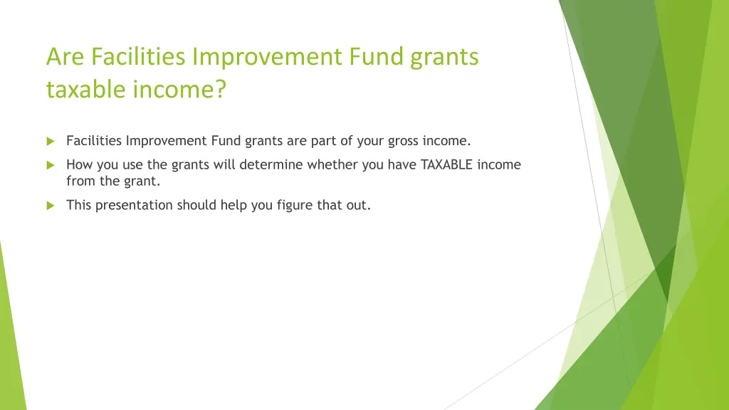 are facilities improvement fund grants taxable