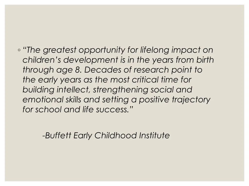 the greatest opportunity for lifelong impact