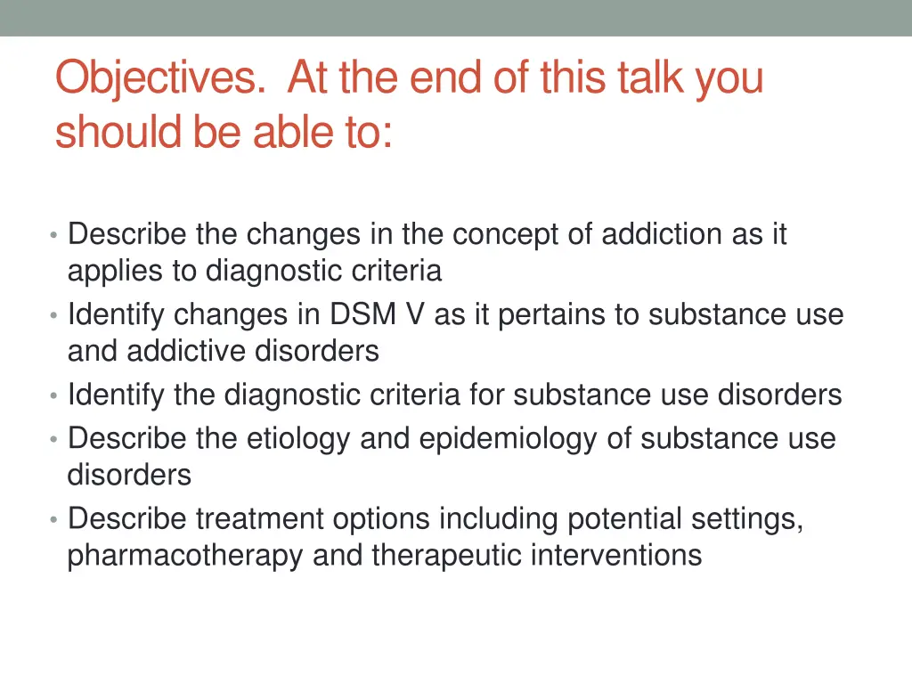 objectives at the end of this talk you should