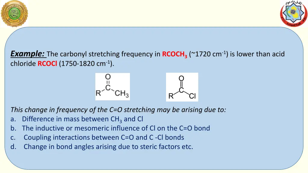 example the carbonyl stretching frequency