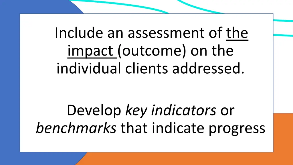 include an assessment of the impact outcome