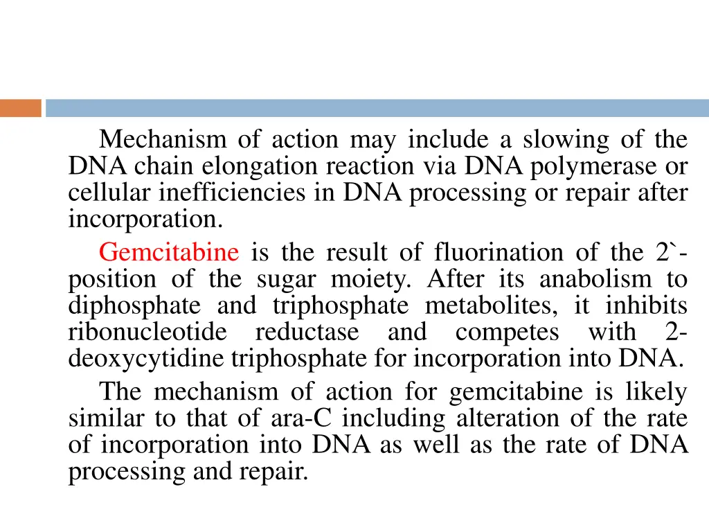 mechanism of action may include a slowing