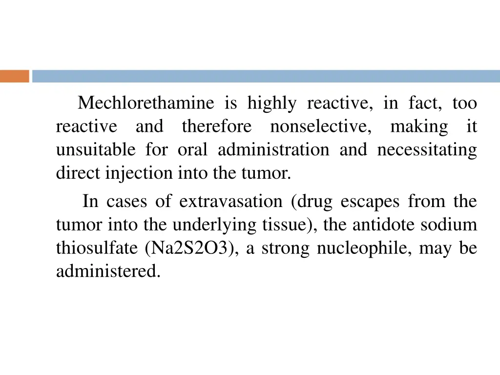 mechlorethamine is highly reactive in fact