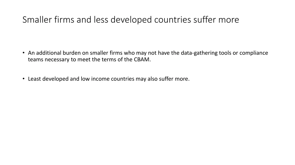 smaller firms and less developed countries suffer