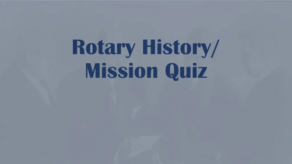 rotary history mission quiz