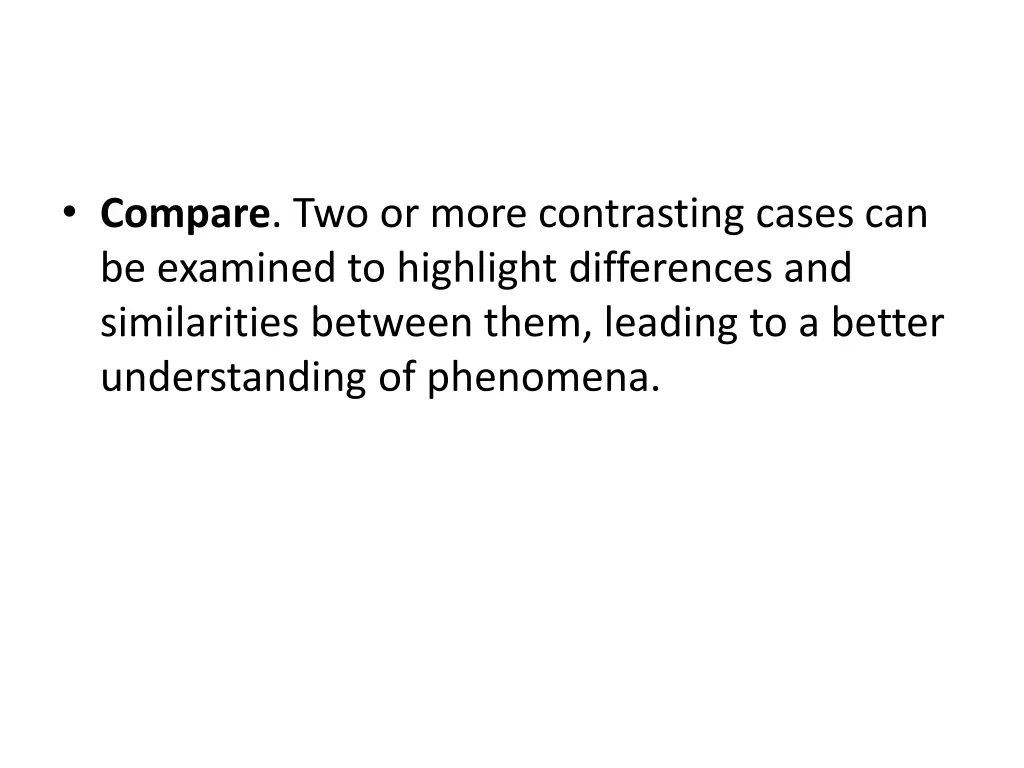 compare two or more contrasting cases