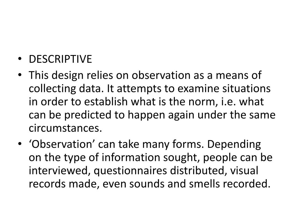 descriptive this design relies on observation