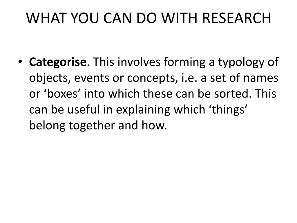 what you can do with research