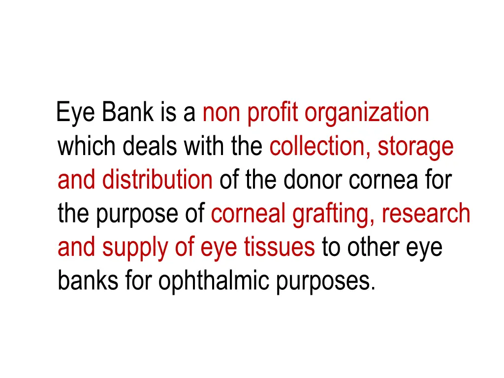 eye bank is a non profit organization which deals