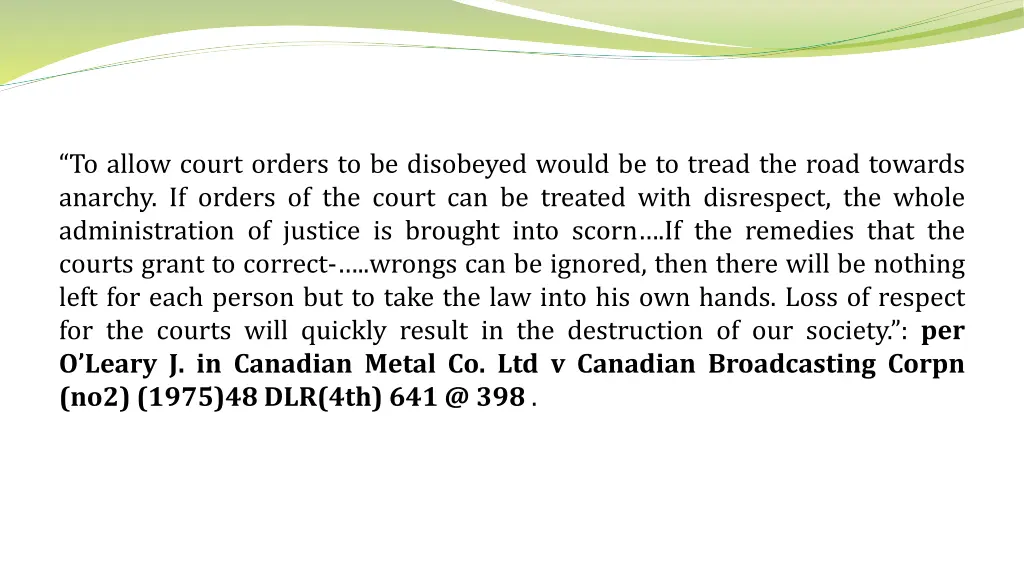 to allow court orders to be disobeyed would