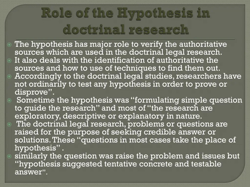 the hypothesis has major role to verify