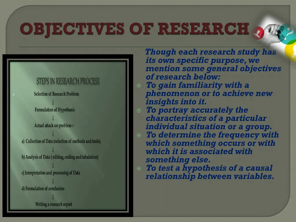 though each research study has its own specific