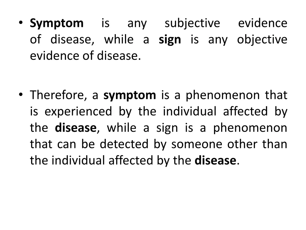 symptom of disease while a sign is any objective