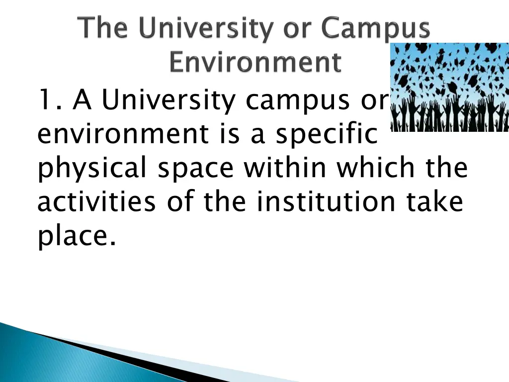 1 a university campus or environment