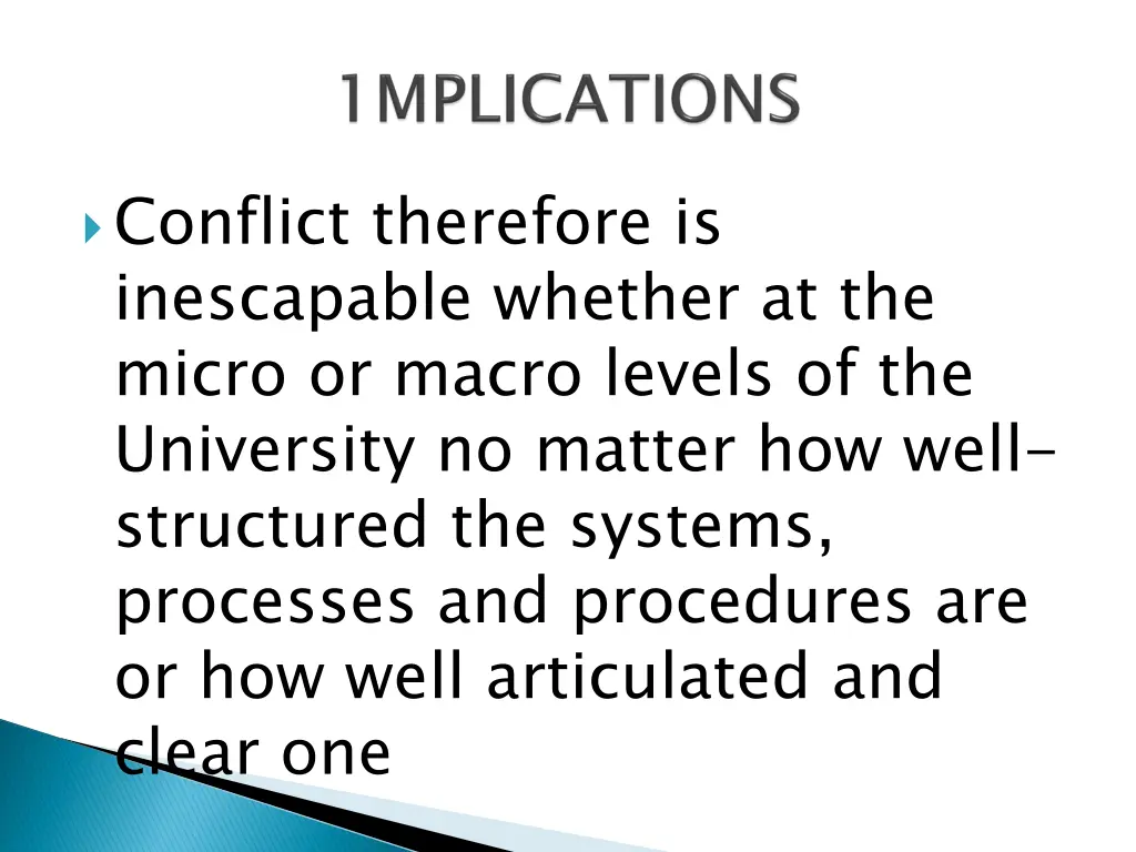 conflict therefore is inescapable whether