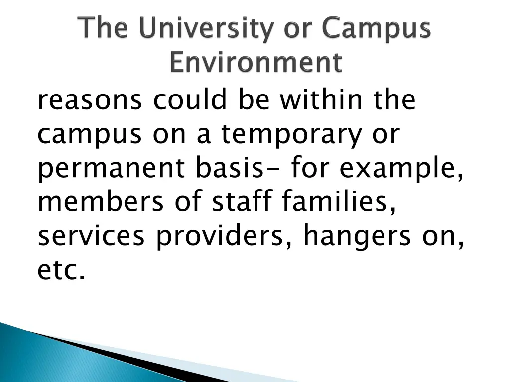 reasons could be within the campus on a temporary