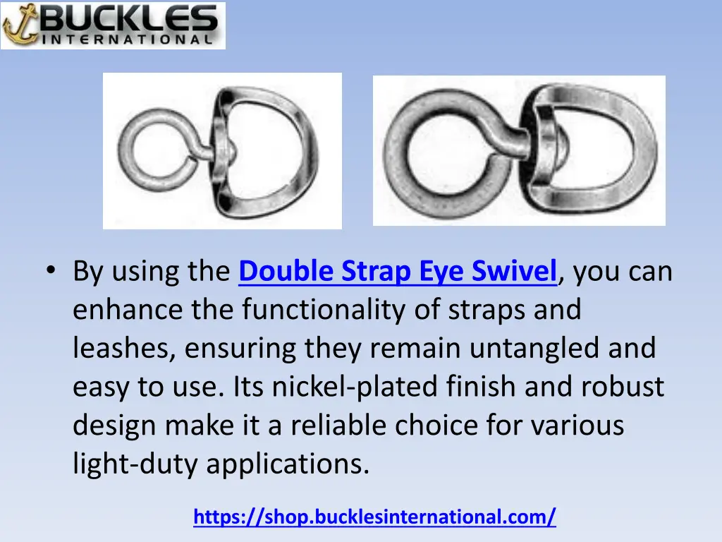 by using the double strap eye swivel