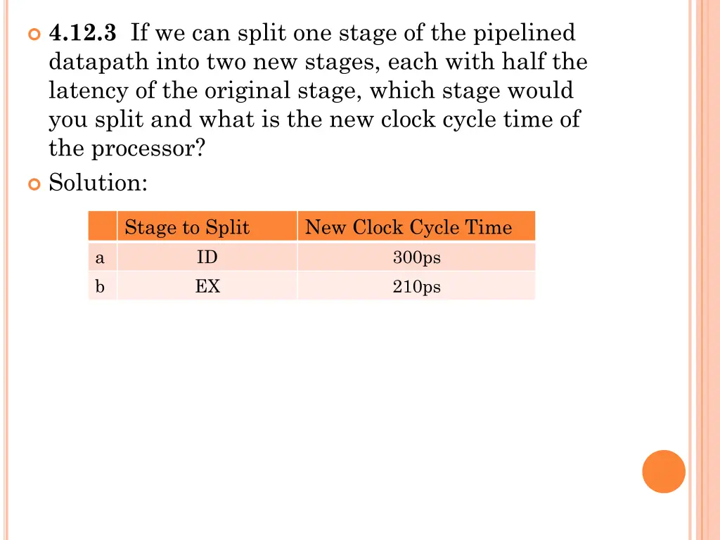 4 12 3 if we can split one stage of the pipelined