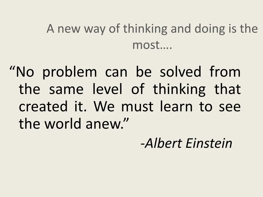 a new way of thinking and doing is the most