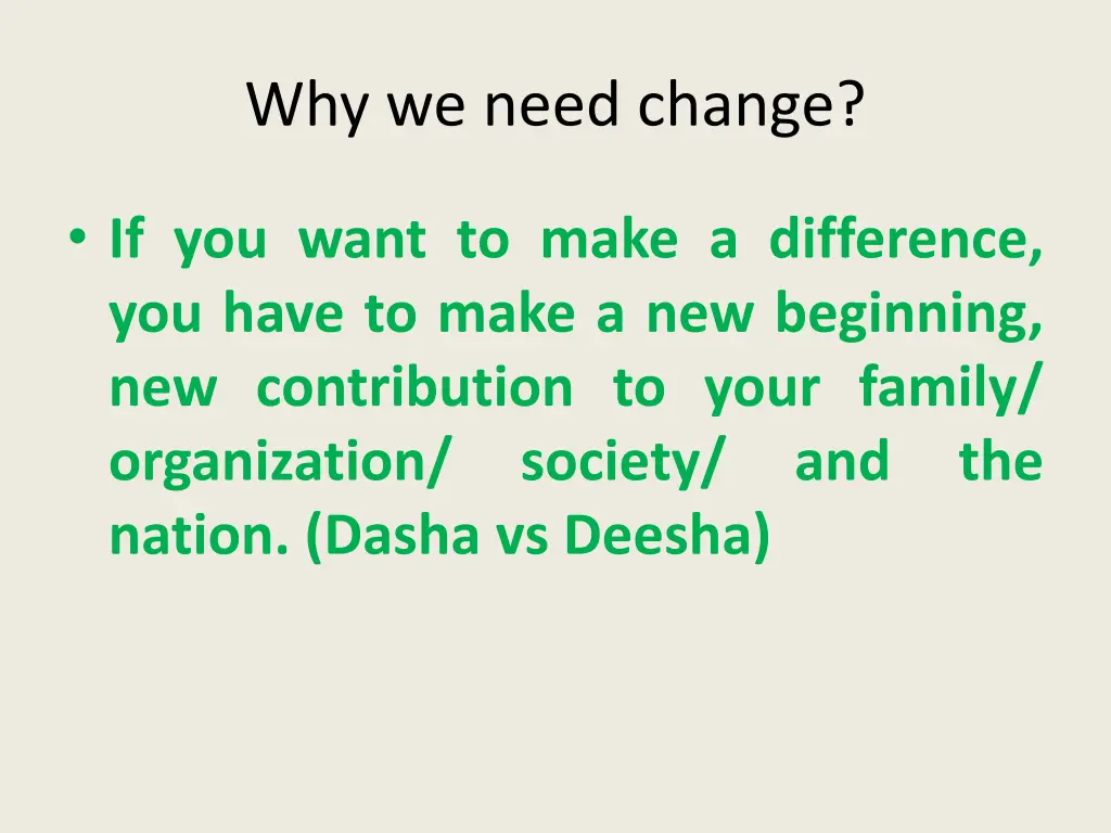 why we need change