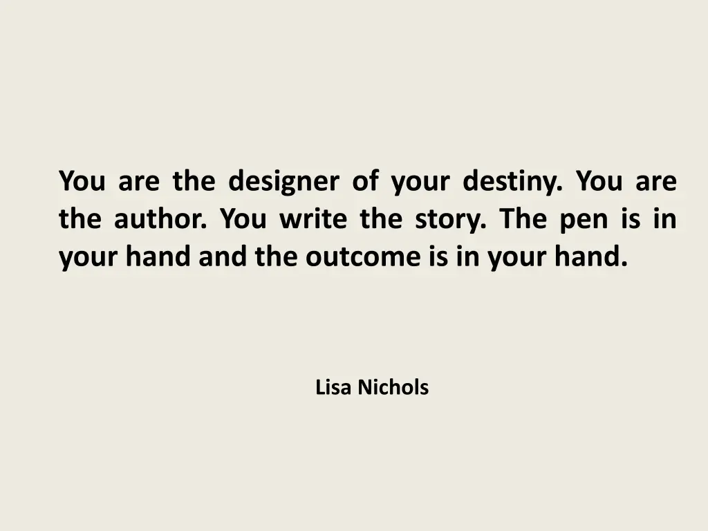 you are the designer of your destiny