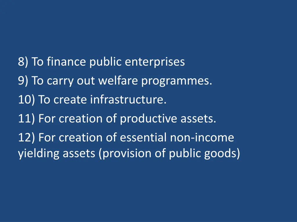 8 to finance public enterprises 9 to carry