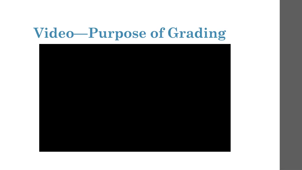 video purpose of grading