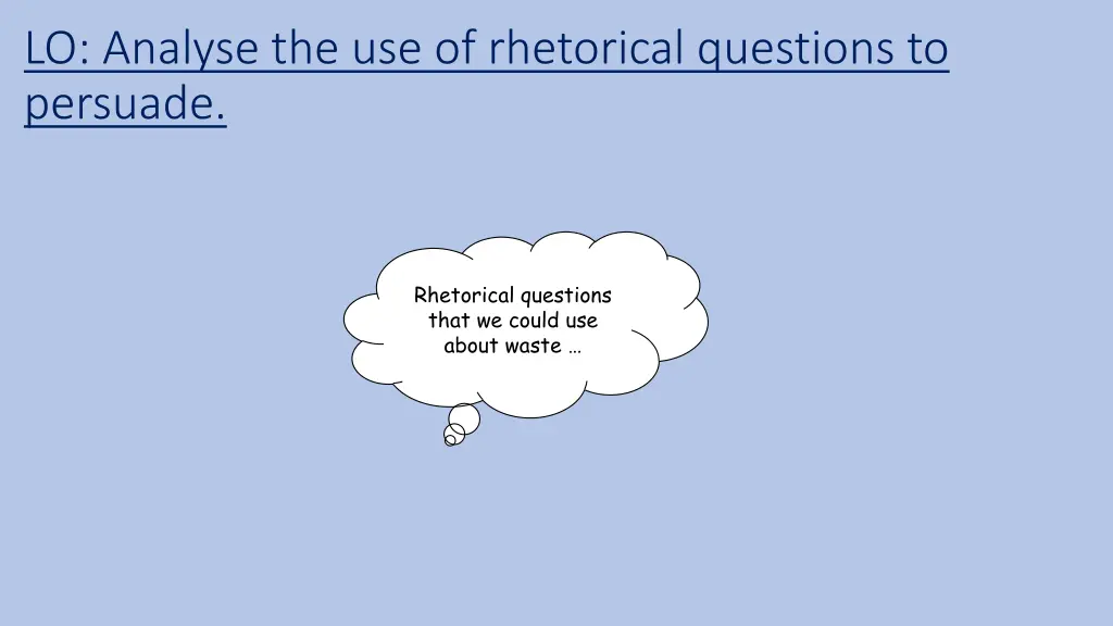 lo analyse the use of rhetorical questions 1