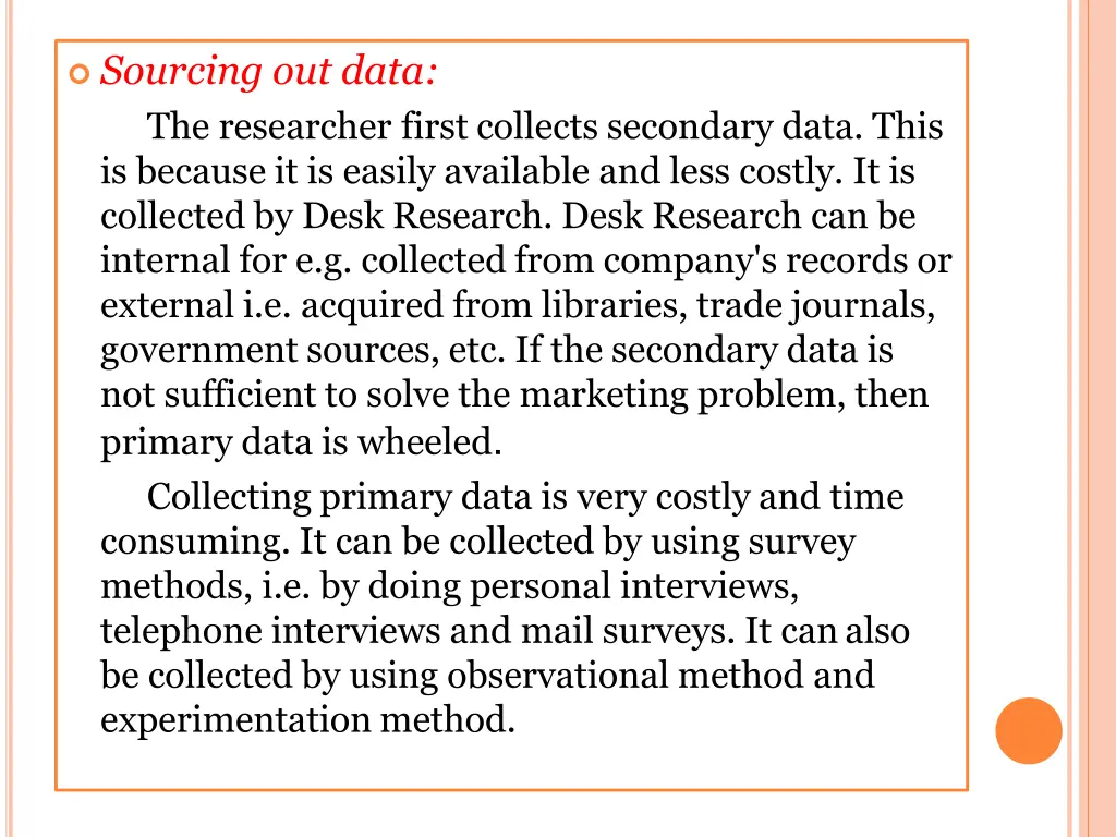 sourcing out data the researcher first collects