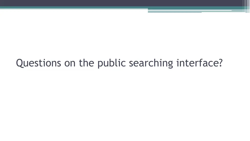 questions on the public searching interface